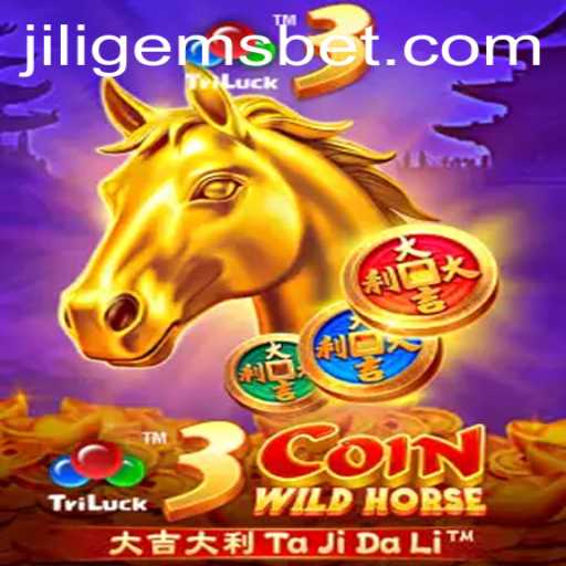 Exploring the Thrilling World of 3CoinWildHorse and JILIGEMS