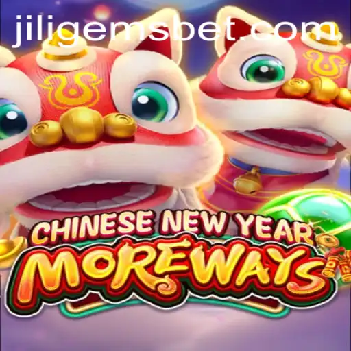 Dive into the Festive World of CHINESENEWYEARMOREWAYS with JILIGEMS