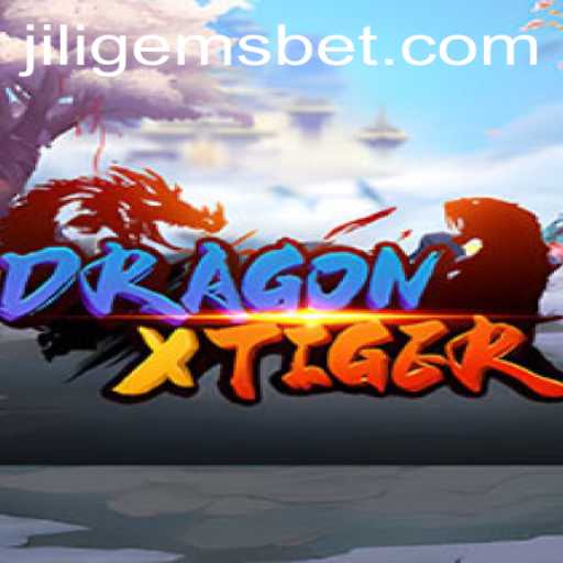 The Allure of DragonXTiger: A Closer Look at the Exciting Game Infused with JILIGEMS