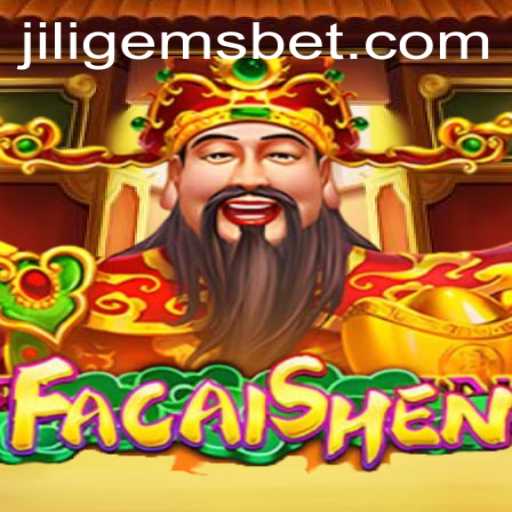 Exploring the Exciting World of FaCaiShen: A Guide to Mastering JILIGEMS
