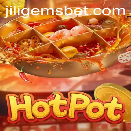 Exploring Hotpot: The Engaging World of JILIGEMS