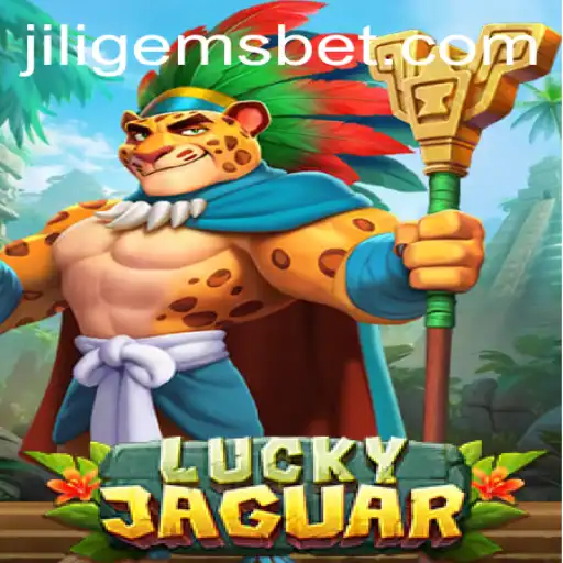 Exploring the Exciting World of LuckyJaguar and JILIGEMS