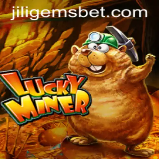 Exploring the Thrills of LuckyMiner: Unearthing the Treasures of JILIGEMS
