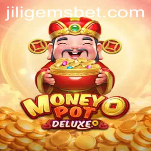 Unveiling MoneyPotDELUXE: The Ultimate Gaming Experience with JILIGEMS