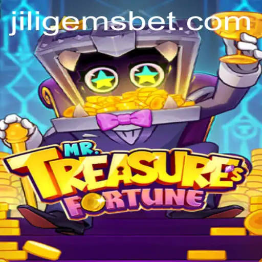 Discover the Adventure of MrTreasuresFortune with JILIGEMS