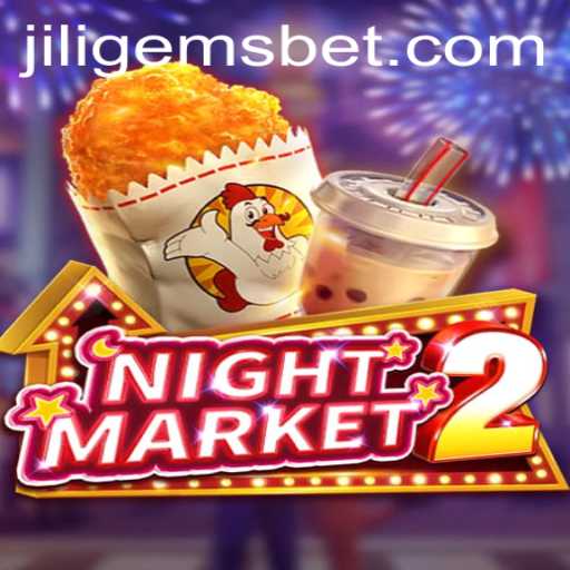 Unveiling NightMarket2: A Truly Immersive Gaming Experience with JILIGEMS