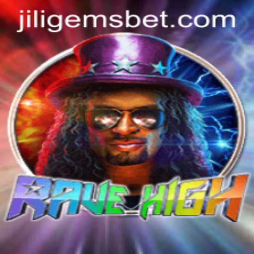 Exploring the Vibrant World of RaveHigh: Unleashing the Power of JILIGEMS
