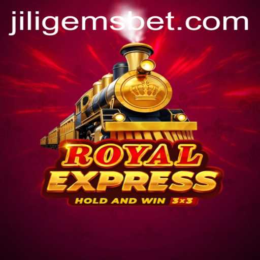 Exploring the World of RoyalExpress: A Thrilling Adventure with JILIGEMS