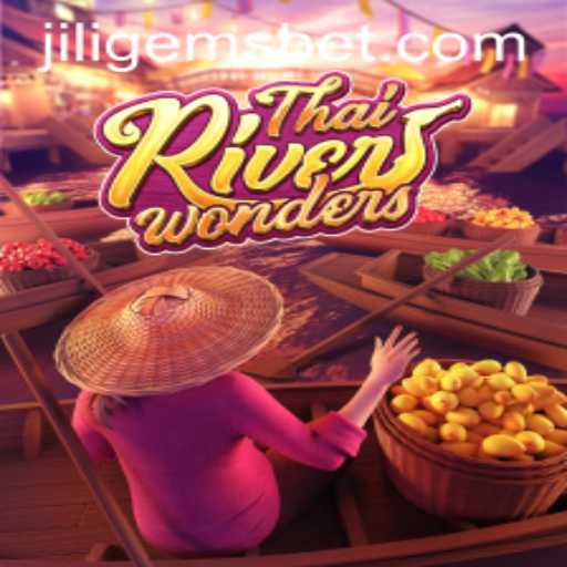 Discover the Exciting World of ThaiRiverWonders with JILIGEMS