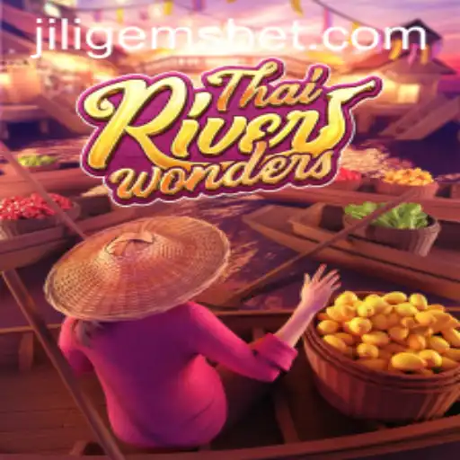 Discover the Exciting World of ThaiRiverWonders with JILIGEMS