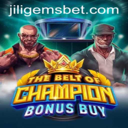 The Intriguing World of TheBeltOfChampionBonusBuy and Its Connection to JILIGEMS